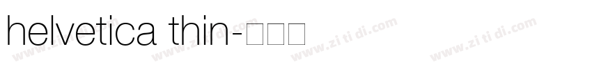 helvetica thin字体转换 helvetica thin字体转换